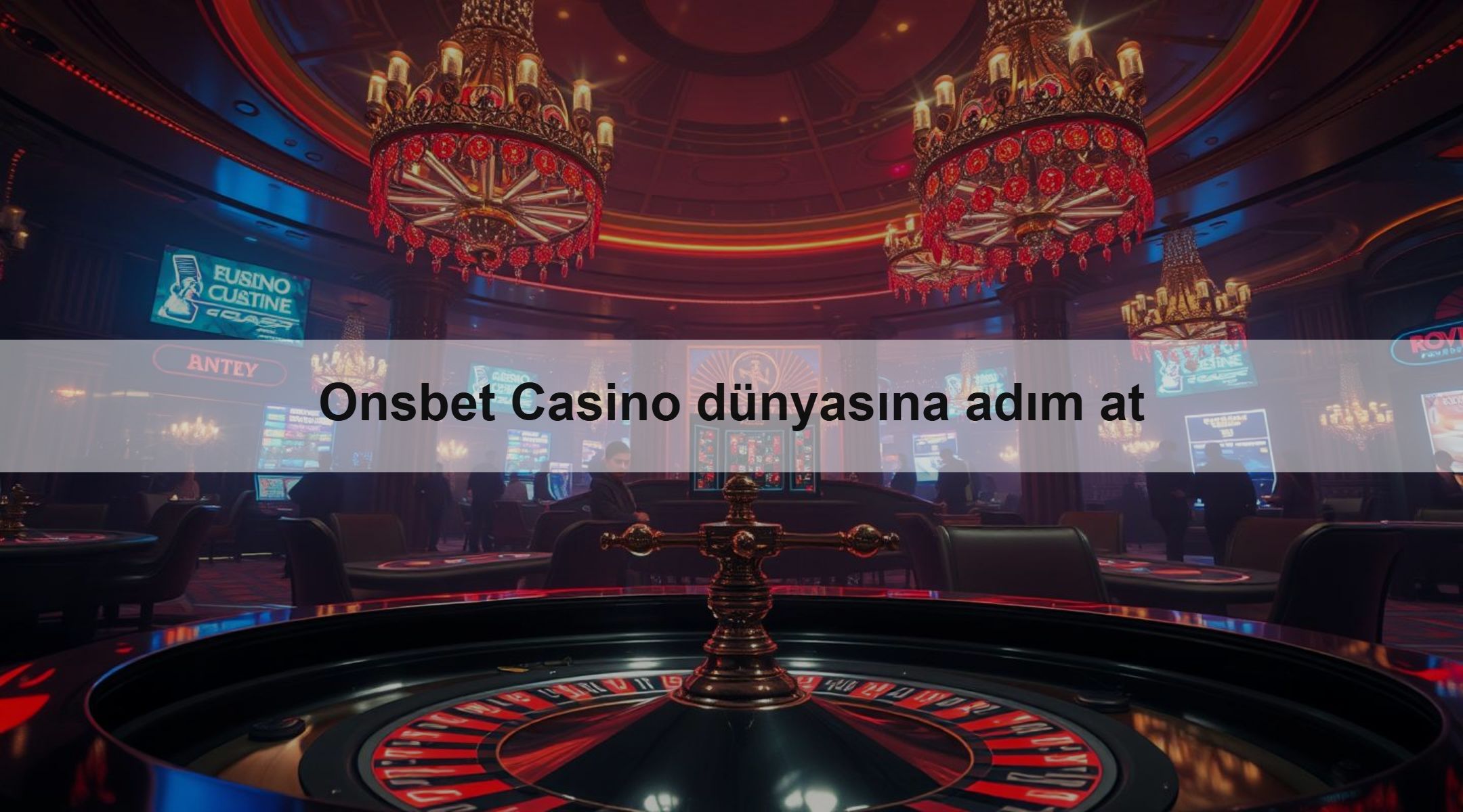 Onsbet Casino dünyasına adım at