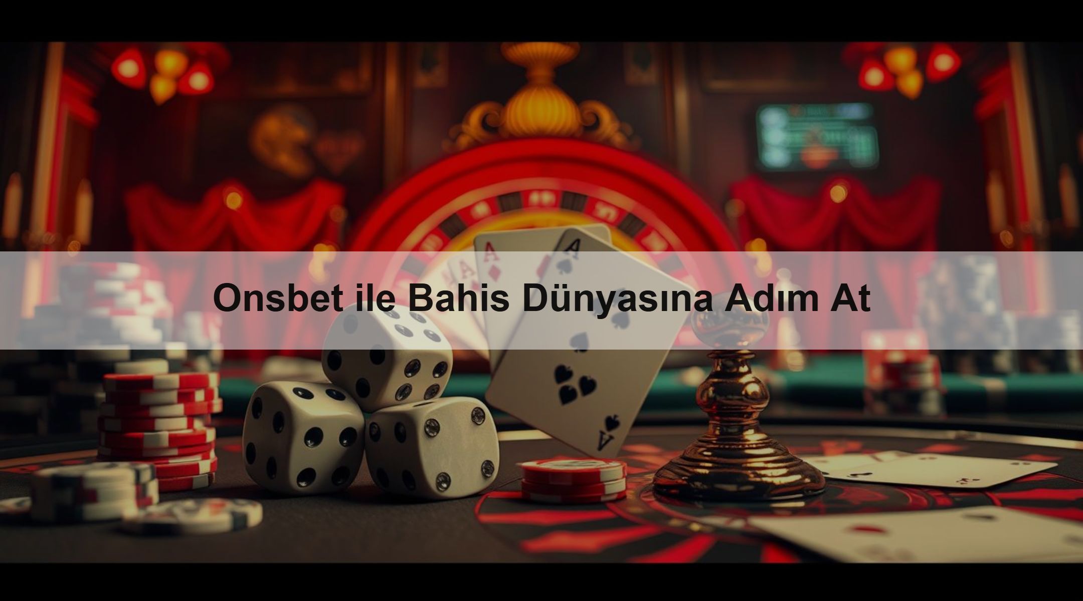 Onsbet ile Bahis Dünyasına Adım At