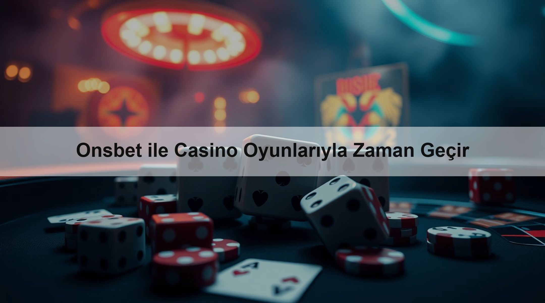 Onsbet ile Casino Oyunlarıyla Zaman Geçir