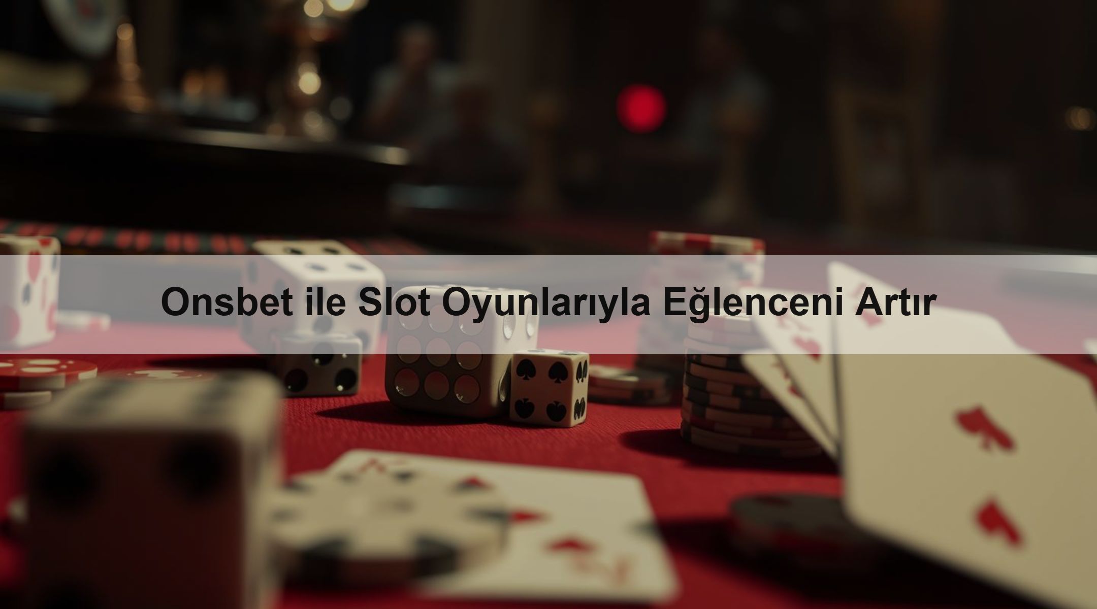 Onsbet ile Slot Oyunlarıyla Eğlenceni Artır