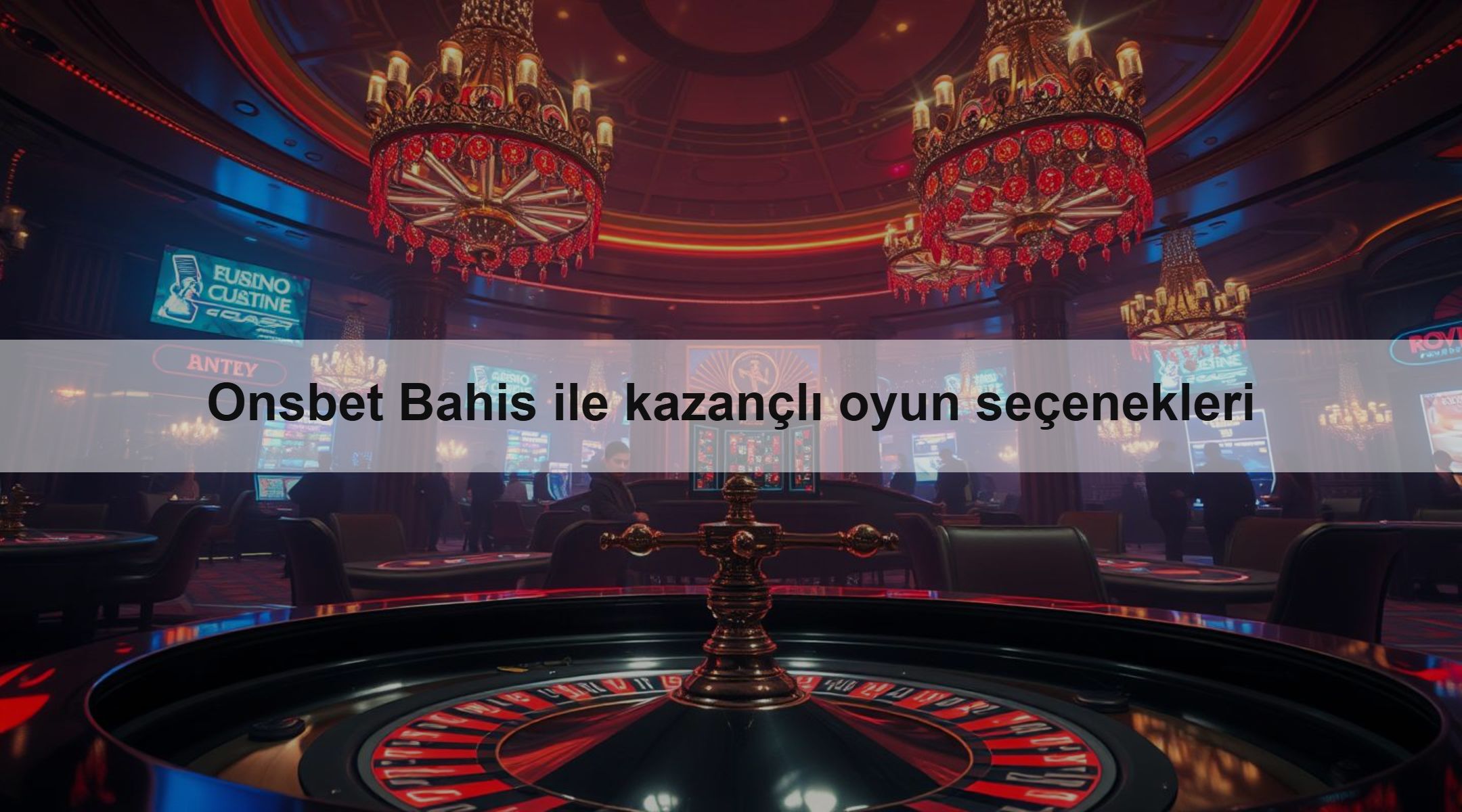 Onsbet Bahis ile kazançlı oyun seçenekleri